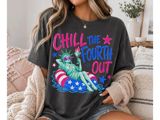 Chill the 4th Out Tshirt
